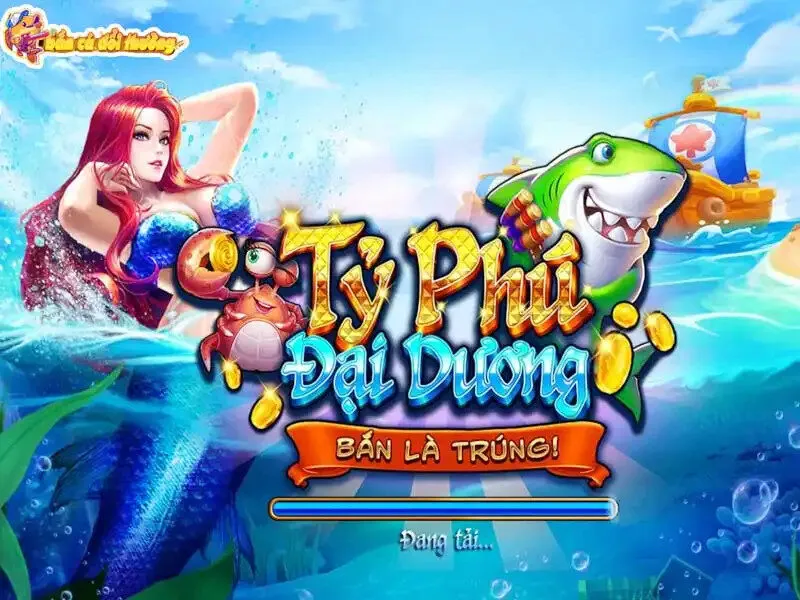 Game bắn cá Tỷ Phú Đại Dương